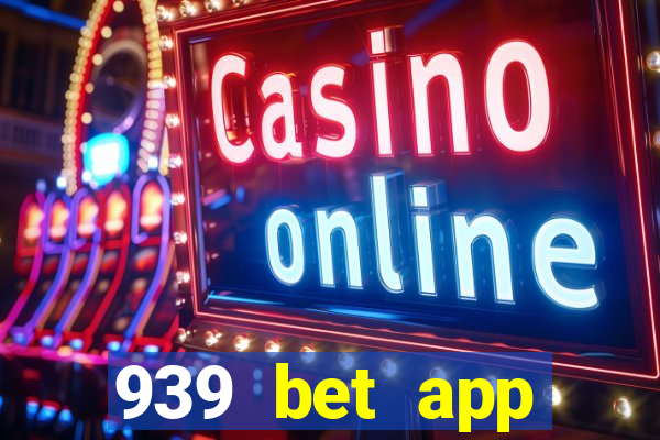 939 bet app download apk